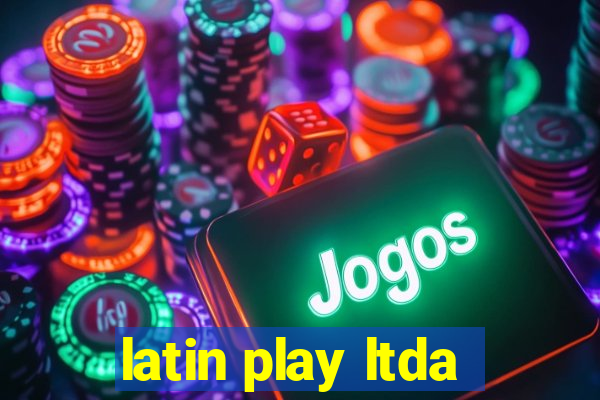 latin play ltda